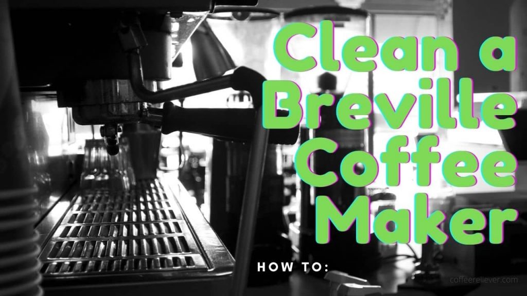 Clean a Breville Coffee Maker