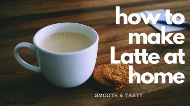 Easy Guide On How To Make Latte At Home
