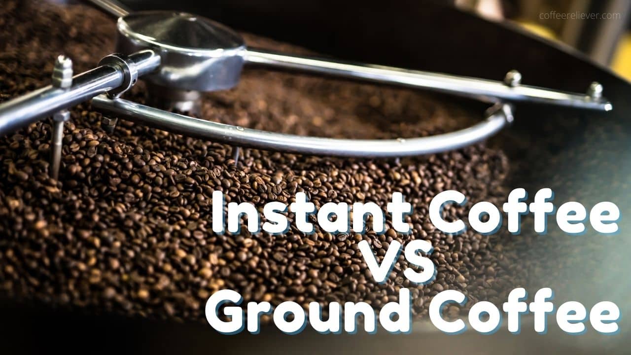 instant coffee vs ground coffee