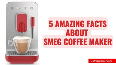 5 Amazing Facts About Smeg Coffee Maker