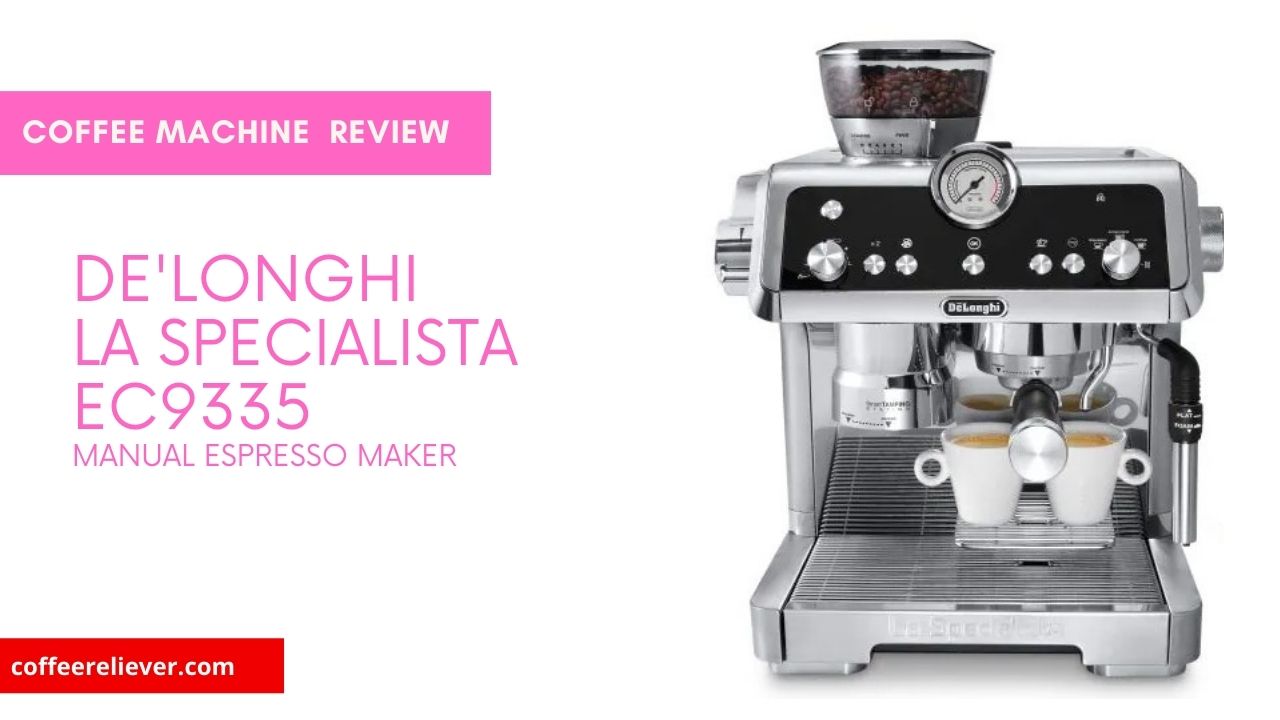 De'Longhi La Specialista EC9335 Manual Espresso Maker